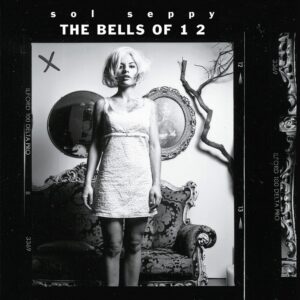 SOL SEPPY - THE BELLS OF 12