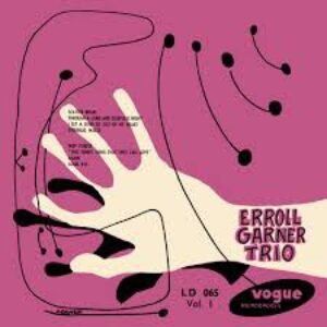 Erroll Garner Trio - VOL 1