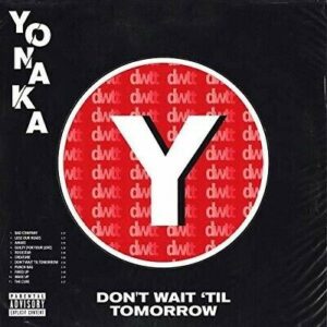 YONAKA - Don't Wait ''Til Tomorrow