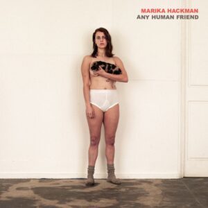 MARIKA HACKMAN - ANY HUMAN FRIEND