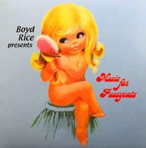 Boyd Rice - Music for pussycats
