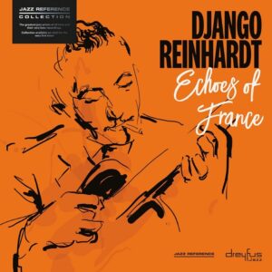 DJANGO REINHARDT - ECHOES OF FRANCE