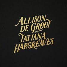 ALLISON DE GROOT & TATIANA HARGREAVES - ALLISON DE GROOT & TATIANA HARGREAVES