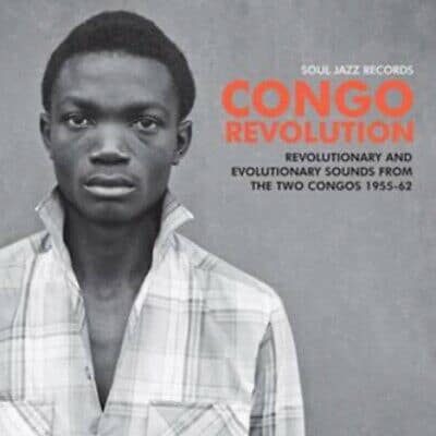 SOUL JAZZ RECORDS - CONGO REVOLUTION