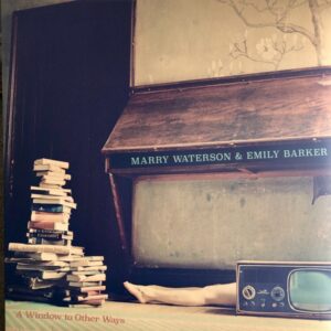 MARRY WATERSON & EMILY BARKER - WINDOW TO OTHER WAVES