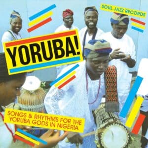 SOUL JAZZ PRESENTS - Yoruba!