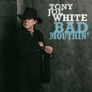 Tony Joe White - Bad Mouthing