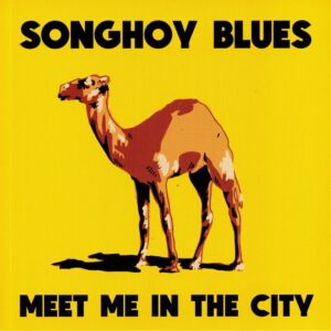 SONGHOY BLUES - MEET ME IN THE CITY