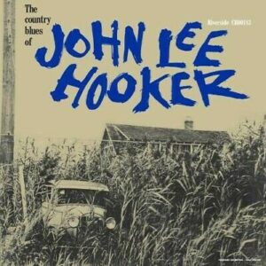 JOHN LEE HOOKER - THE COUNTRY BLUES OF JOHN LEE HOOKER
