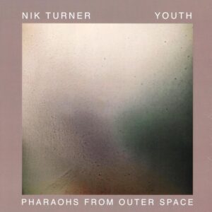 NIK TURNER & YOUTH -PHARAOHS FROM OUTER SPACE