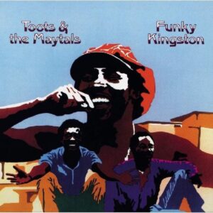TOOTS & THE MAYTALS - FUNKY KINGSTON