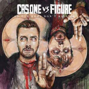 Cas One Vs Figure - So Our Egos Don'T Kill Us
