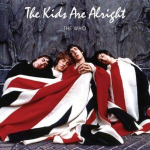 The Who - The Kids Are Alright (Heavy Weight Vinyl)