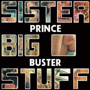 Prince Buster - Sister Big Stuff