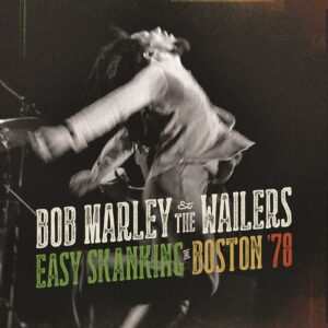 BOB MARLEY & THE WAILERS - Easy Skanking In Boston '78