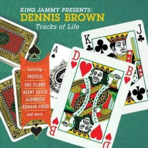 DENNIS BROWN - KING JAMMY PRESENTS TRACKS OF LIFE