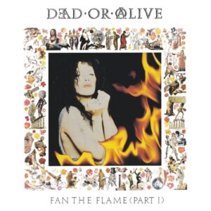 Dead Or Alive - Fan The Flame (Part 1) - 30th Anniversary Edition (180g White Vinyl)