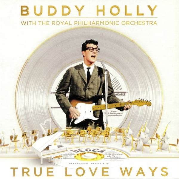 BUDDY HOLLY WITH THE ROYAL PHILHARMONIC ORCHESTRA - TRUE LOVE WAYS