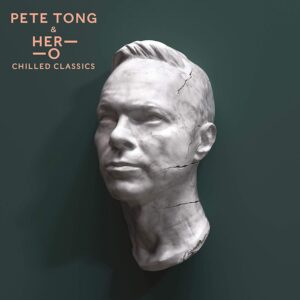 PETE TONG & HER-0 JULE - CHILLED CLASSICS