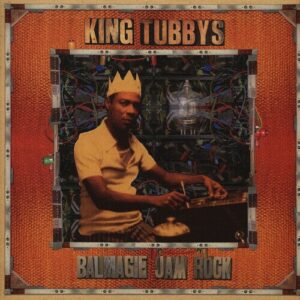 KING TUBBY - BALMAGIE JAM ROCK