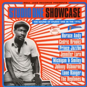 SOUL JAZZ RECORDS PRESENTS - Studio One Showcase: The Sound Of Studio One In The 1970S