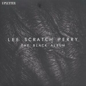 LEE SCRATCH PERRY - THE BLACK ALBUM