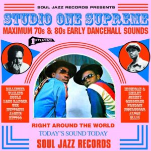 SOUL JAZZ RECORDS PRESENTS - Studio One Supreme: Maximum 70S And 80S Early Dancehall Sounds