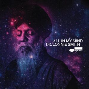 Dr Lonnie Smith - All In My Mind (Tone Poet Edition)