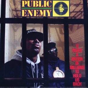 Public Enemy - It Takes A Nation Of Millions To Hold Us