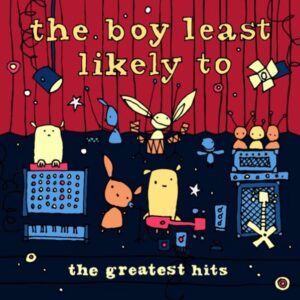 The Boy Least Likely To - Greatest Hits
