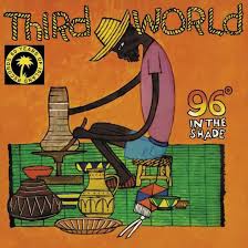 THIRD WORLDS / 96 IN THE SHADE