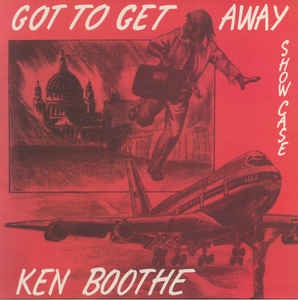 KEN BOOTHE - Got To Get Away