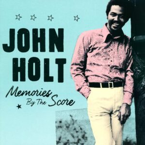 John Holt - Memories By The Score