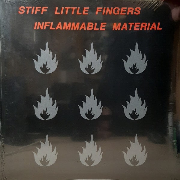 STIFF LTTLE FINGERS - INFLAMMABLE MATERIAL