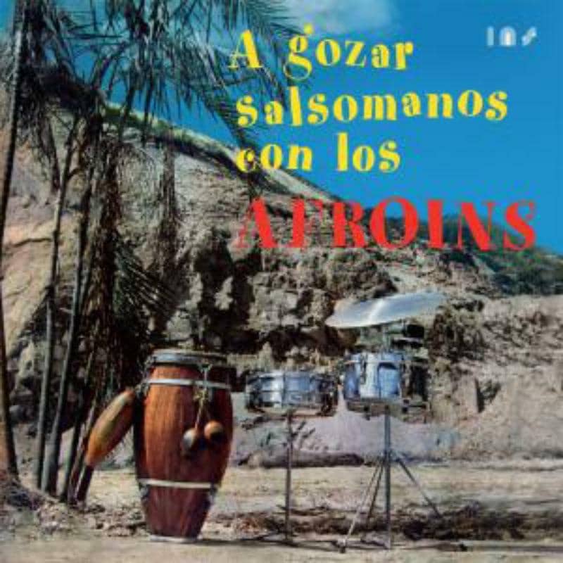 LOS AFROINS - A Gozar Salsomanos