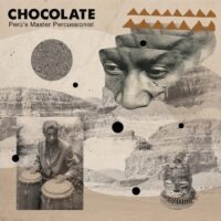 CHOCOLATE - Peru's Master Percussionist