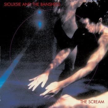 SIOUXSIE & THE BANSHEES - The Scream