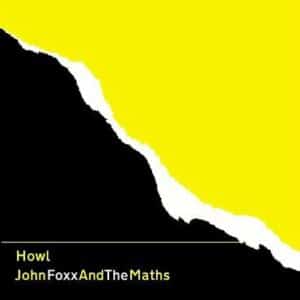John Foxx and the Maths - HOWL