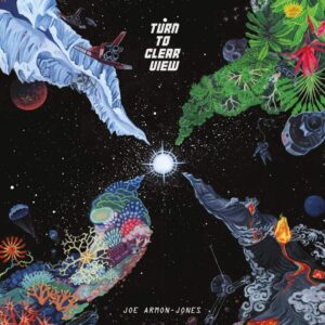 Joe Armon-Jones- Turn To Clear View
