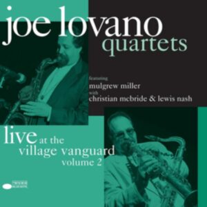 JOE LOVANO - Quartets - Live At The Village