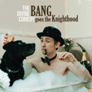 The Divine Comedy Bang Goes - The Knighthood