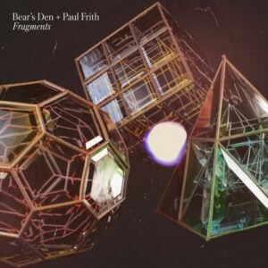 Bear’s Den Paul Frith - Fragments