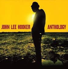 JOHN LEE HOOKER - ANTHOLOGY