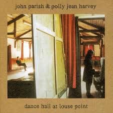 John Parish & Polly Jean Harvey - Dance Hall At Louse Point