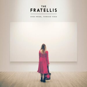 The Fratellis - Eyes Wide Tongue Tied
