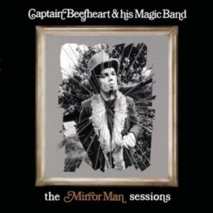 CAPTAIN BEEFHEART & HIS MAGIC BAND - THE MIRROR MAN SESSIONS (2LP COLOURED)