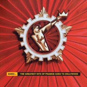 BANG! - THE GREATEST HITS OF FRANKIE GOES TO HOLLYWOOD