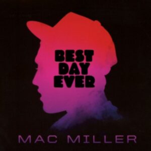 mac miller - best day ever