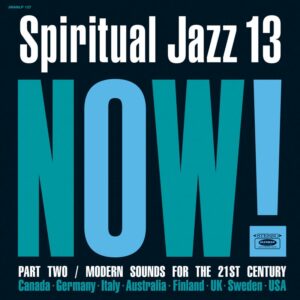 Spiritual Jazz 13: Now, Pt. 2