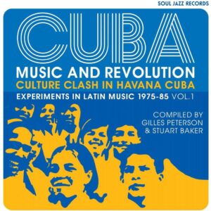 CUBA: Music and Revolution: Culture Clash in Havana: Experiments in Latin Music 1975-85 Vol. 1